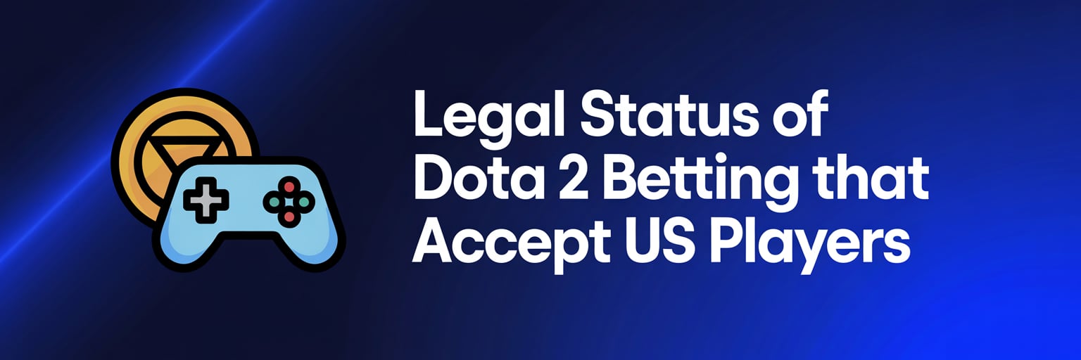 Legal Status of Dota 2 Betting that accept US players